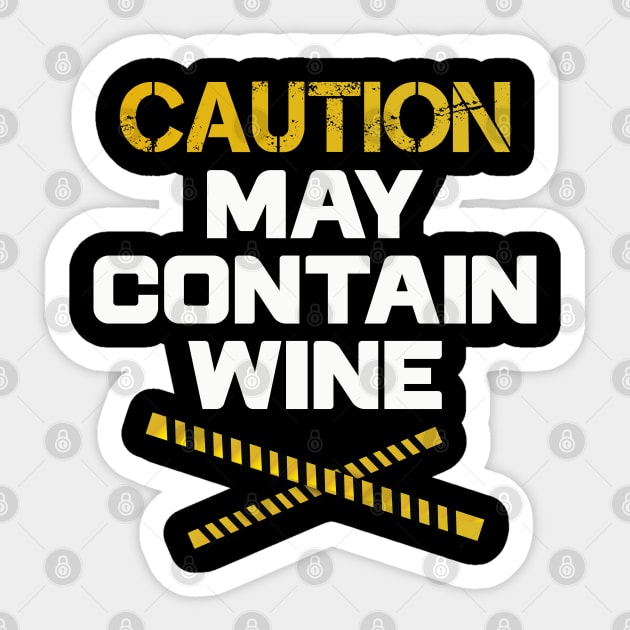 Caution May Contain Wine Funny Alcohol Sticker by mstory